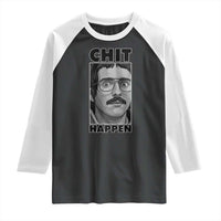 Chit Happens Meme Raglan Shirt Funny Weird Guy Meme Unhinged Humor Energy - Wonder Print Shop