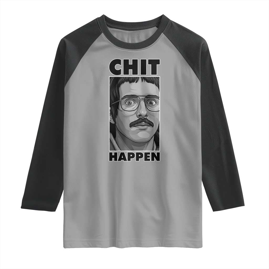 Chit Happens Meme Raglan Shirt Funny Weird Guy Meme Unhinged Humor Energy - Wonder Print Shop