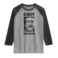 Chit Happens Meme Raglan Shirt Funny Weird Guy Meme Unhinged Humor Energy - Wonder Print Shop