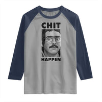 Chit Happens Meme Raglan Shirt Funny Weird Guy Meme Unhinged Humor Energy - Wonder Print Shop