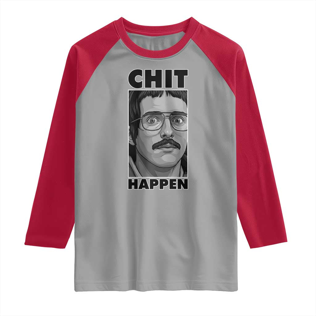 Chit Happens Meme Raglan Shirt Funny Weird Guy Meme Unhinged Humor Energy - Wonder Print Shop