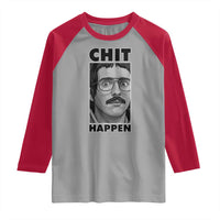 Chit Happens Meme Raglan Shirt Funny Weird Guy Meme Unhinged Humor Energy - Wonder Print Shop