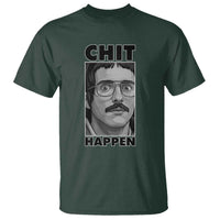 Chit Happens Meme T Shirt Funny Weird Guy Meme Unhinged Humor Energy - Wonder Print Shop