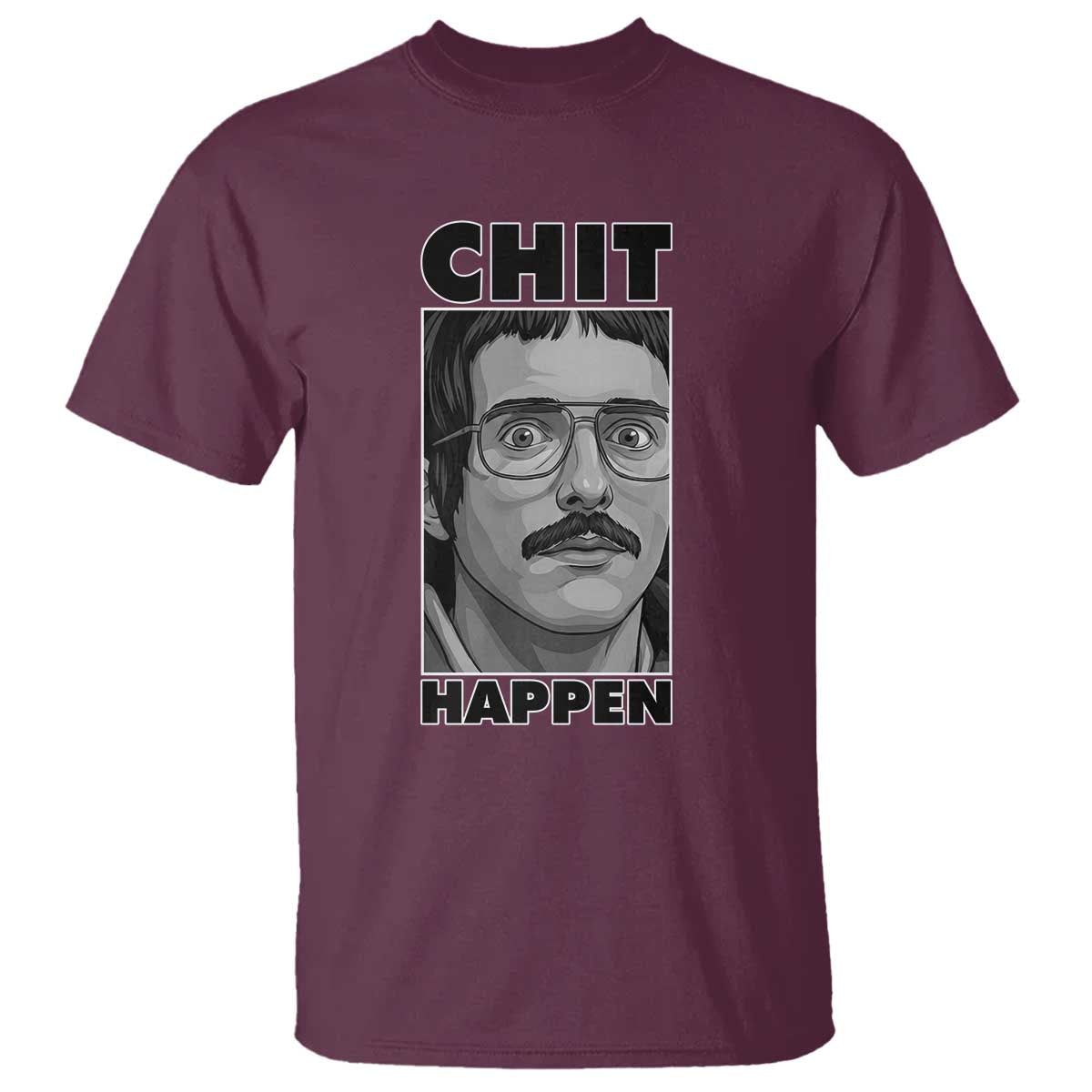 Chit Happens Meme T Shirt Funny Weird Guy Meme Unhinged Humor Energy - Wonder Print Shop