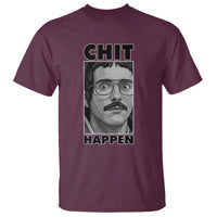 Chit Happens Meme T Shirt Funny Weird Guy Meme Unhinged Humor Energy - Wonder Print Shop