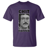 Chit Happens Meme T Shirt Funny Weird Guy Meme Unhinged Humor Energy - Wonder Print Shop