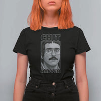 Chit Happens Meme T Shirt For Women Funny Weird Guy Meme Unhinged Humor Energy - Wonder Print Shop