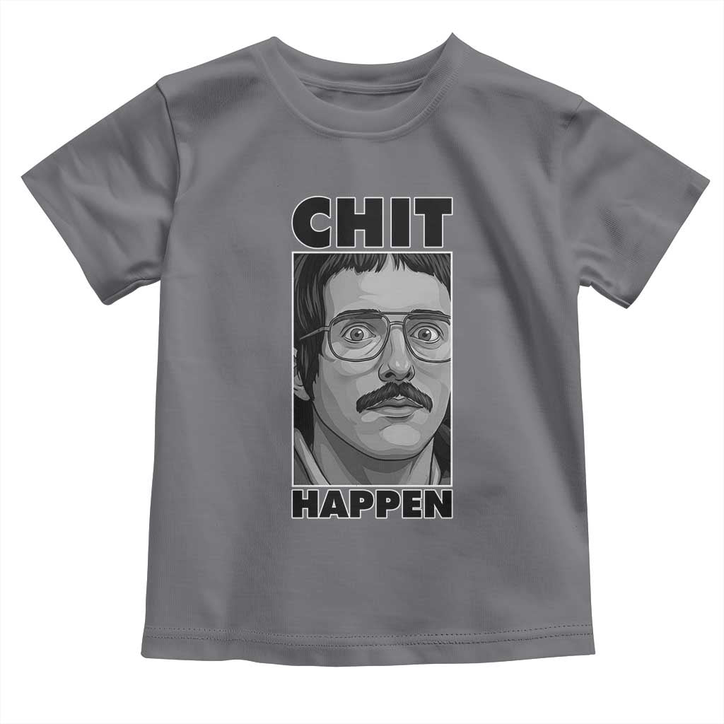 Chit Happens Meme Toddler T Shirt Funny Weird Guy Meme Unhinged Humor Energy - Wonder Print Shop