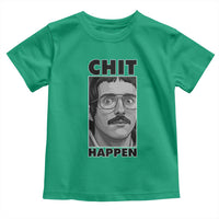 Chit Happens Meme Toddler T Shirt Funny Weird Guy Meme Unhinged Humor Energy - Wonder Print Shop