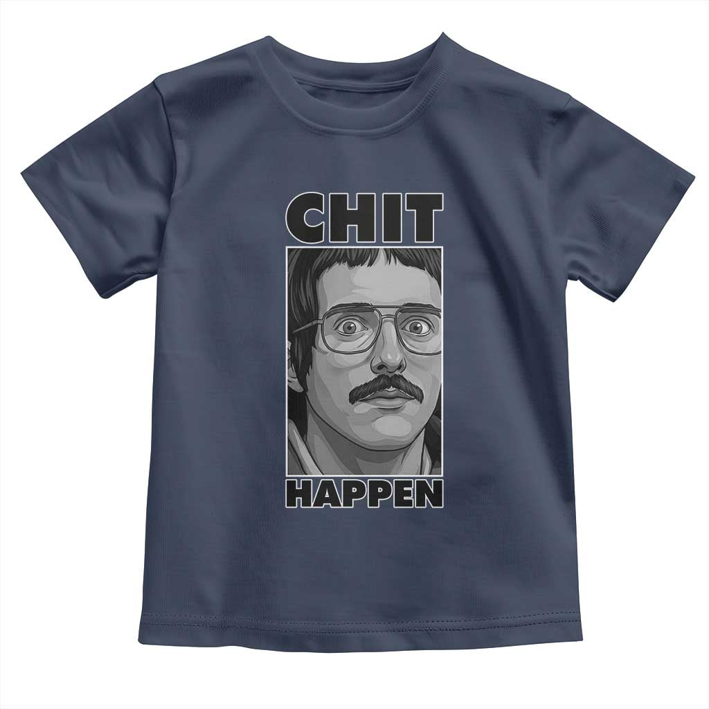 Chit Happens Meme Toddler T Shirt Funny Weird Guy Meme Unhinged Humor Energy - Wonder Print Shop