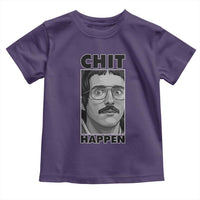 Chit Happens Meme Toddler T Shirt Funny Weird Guy Meme Unhinged Humor Energy - Wonder Print Shop