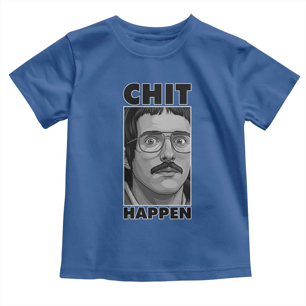 Chit Happens Meme Toddler T Shirt Funny Weird Guy Meme Unhinged Humor Energy - Wonder Print Shop