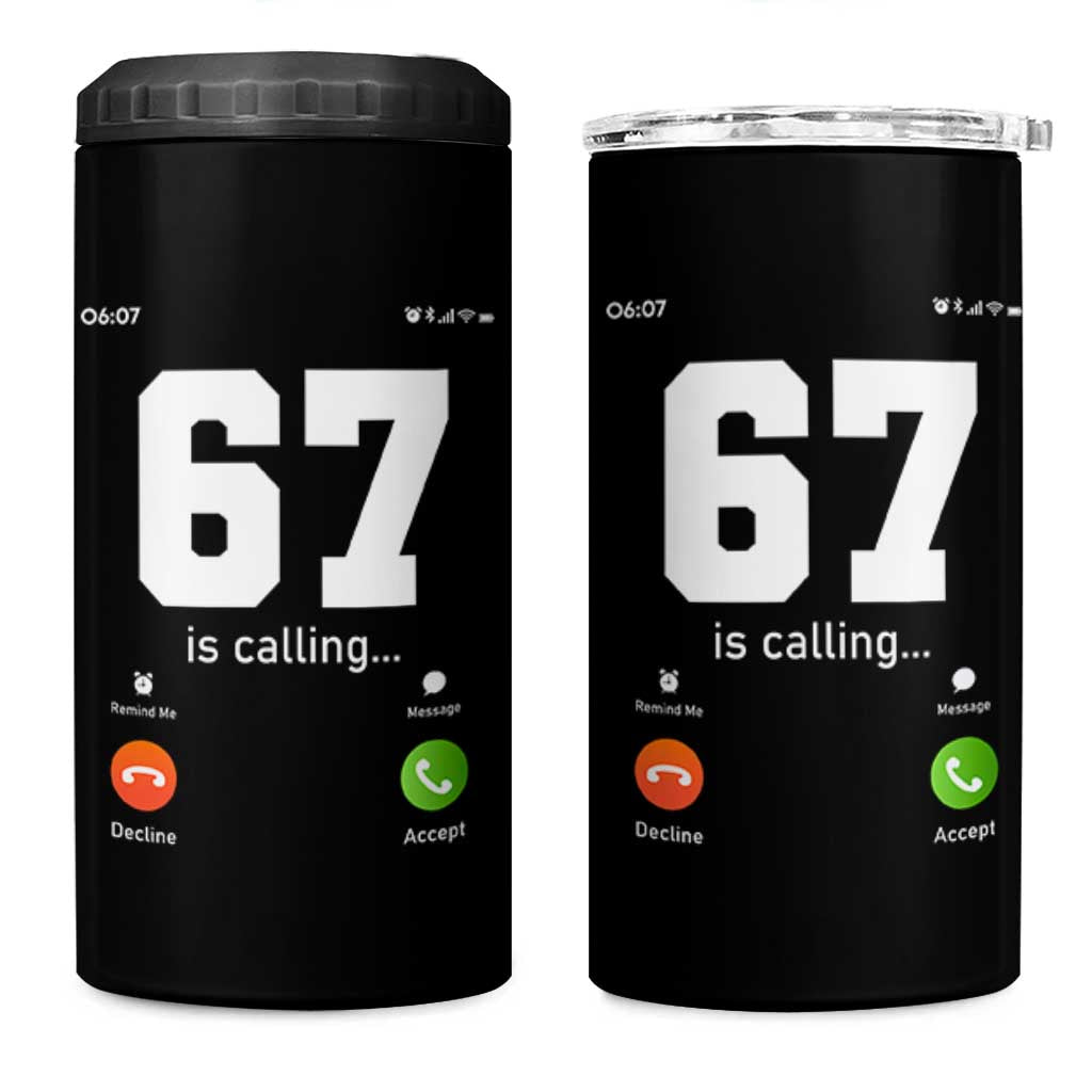 67 Is Calling Meme 4 in 1 Can Cooler Tumbler Funny Six Seven Phone Call Screen - Wonder Print Shop