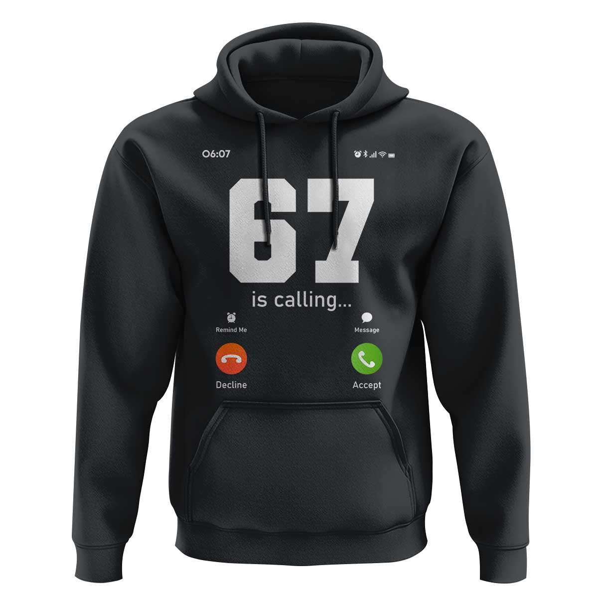 67 Is Calling Meme Hoodie Funny Six Seven Phone Call Screen - Wonder Print Shop