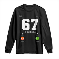 67 Is Calling Meme Long Sleeve Shirt Funny Six Seven Phone Call Screen - Wonder Print Shop