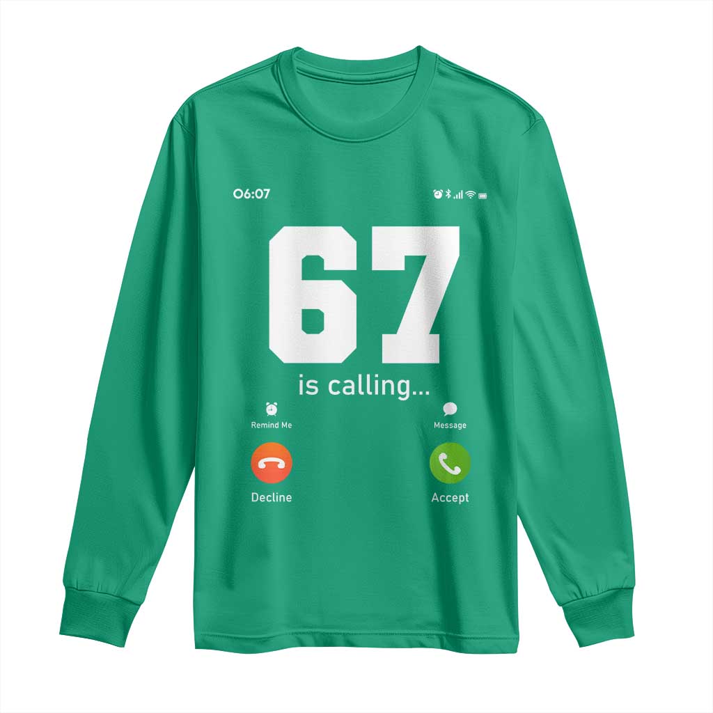 67 Is Calling Meme Long Sleeve Shirt Funny Six Seven Phone Call Screen - Wonder Print Shop