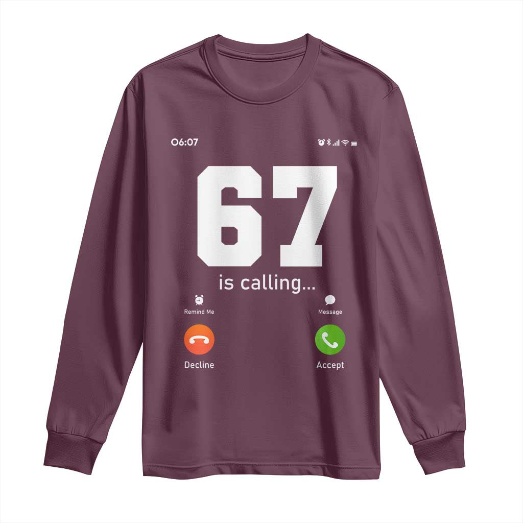 67 Is Calling Meme Long Sleeve Shirt Funny Six Seven Phone Call Screen - Wonder Print Shop