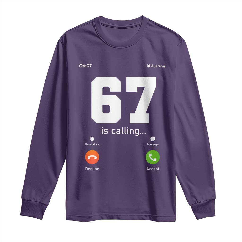 67 Is Calling Meme Long Sleeve Shirt Funny Six Seven Phone Call Screen - Wonder Print Shop