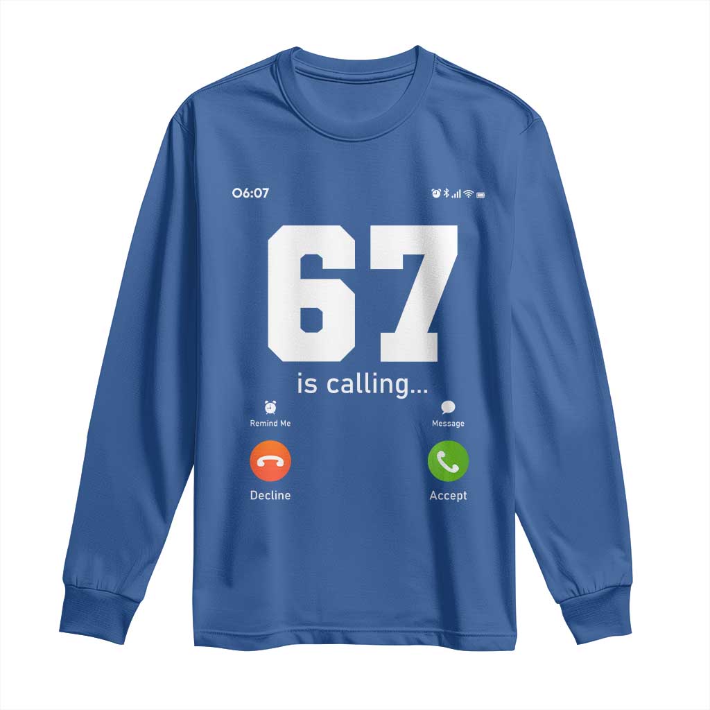 67 Is Calling Meme Long Sleeve Shirt Funny Six Seven Phone Call Screen - Wonder Print Shop
