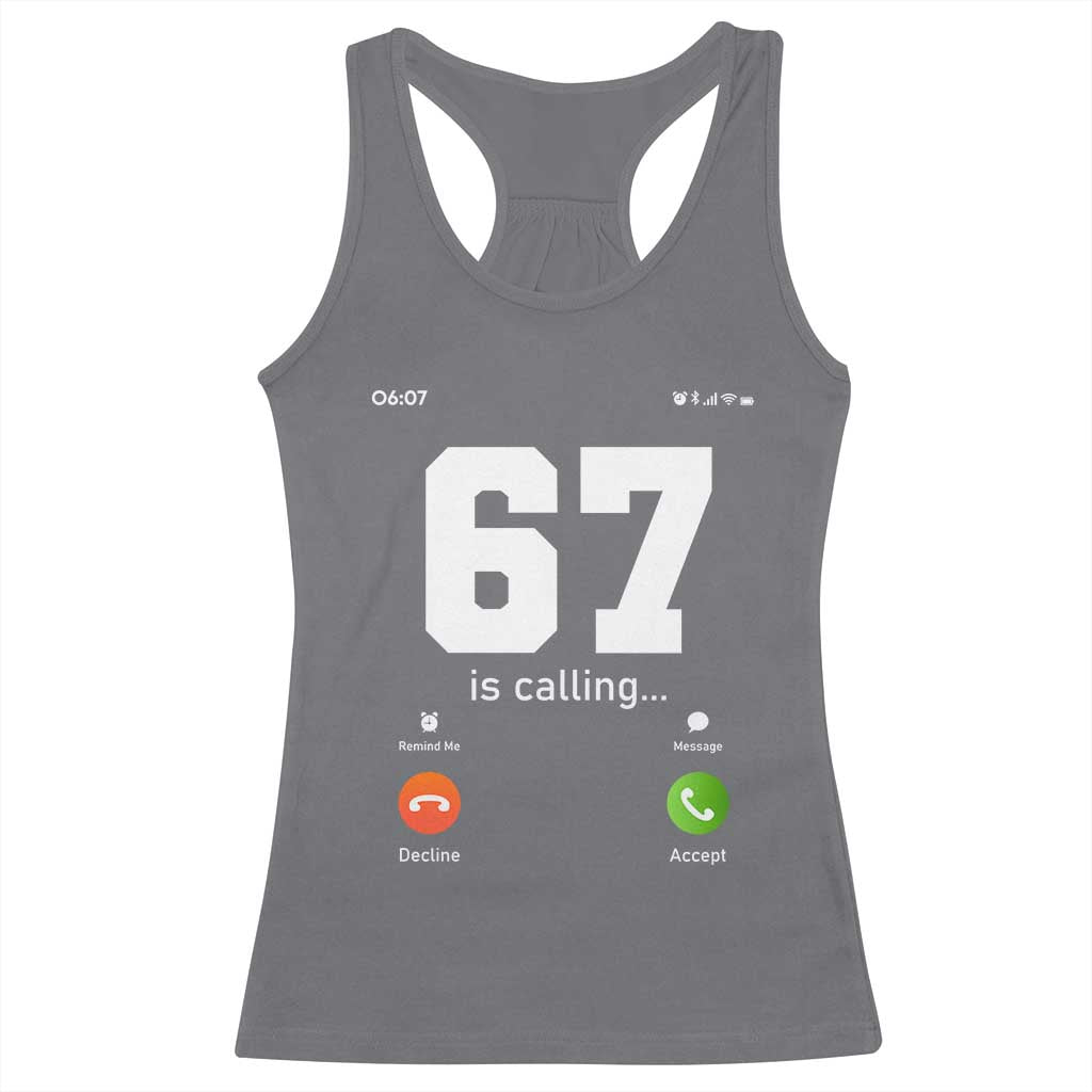 67 Is Calling Meme Racerback Tank Top Funny Six Seven Phone Call Screen - Wonder Print Shop