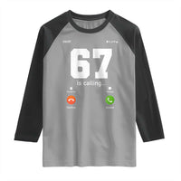 67 Is Calling Meme Raglan Shirt Funny Six Seven Phone Call Screen - Wonder Print Shop