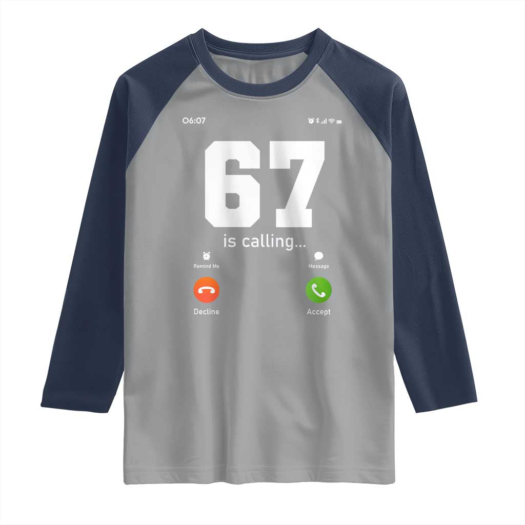 67 Is Calling Meme Raglan Shirt Funny Six Seven Phone Call Screen - Wonder Print Shop
