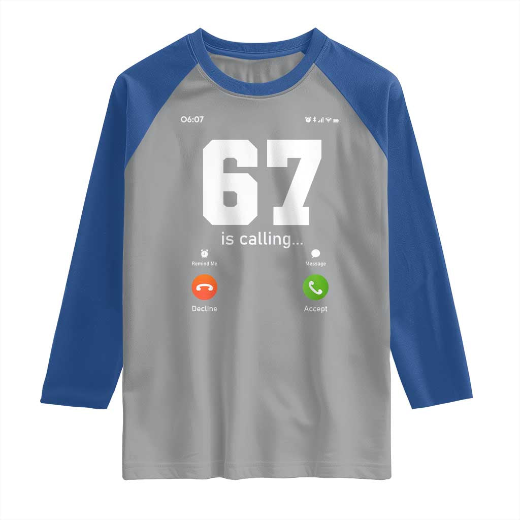 67 Is Calling Meme Raglan Shirt Funny Six Seven Phone Call Screen - Wonder Print Shop