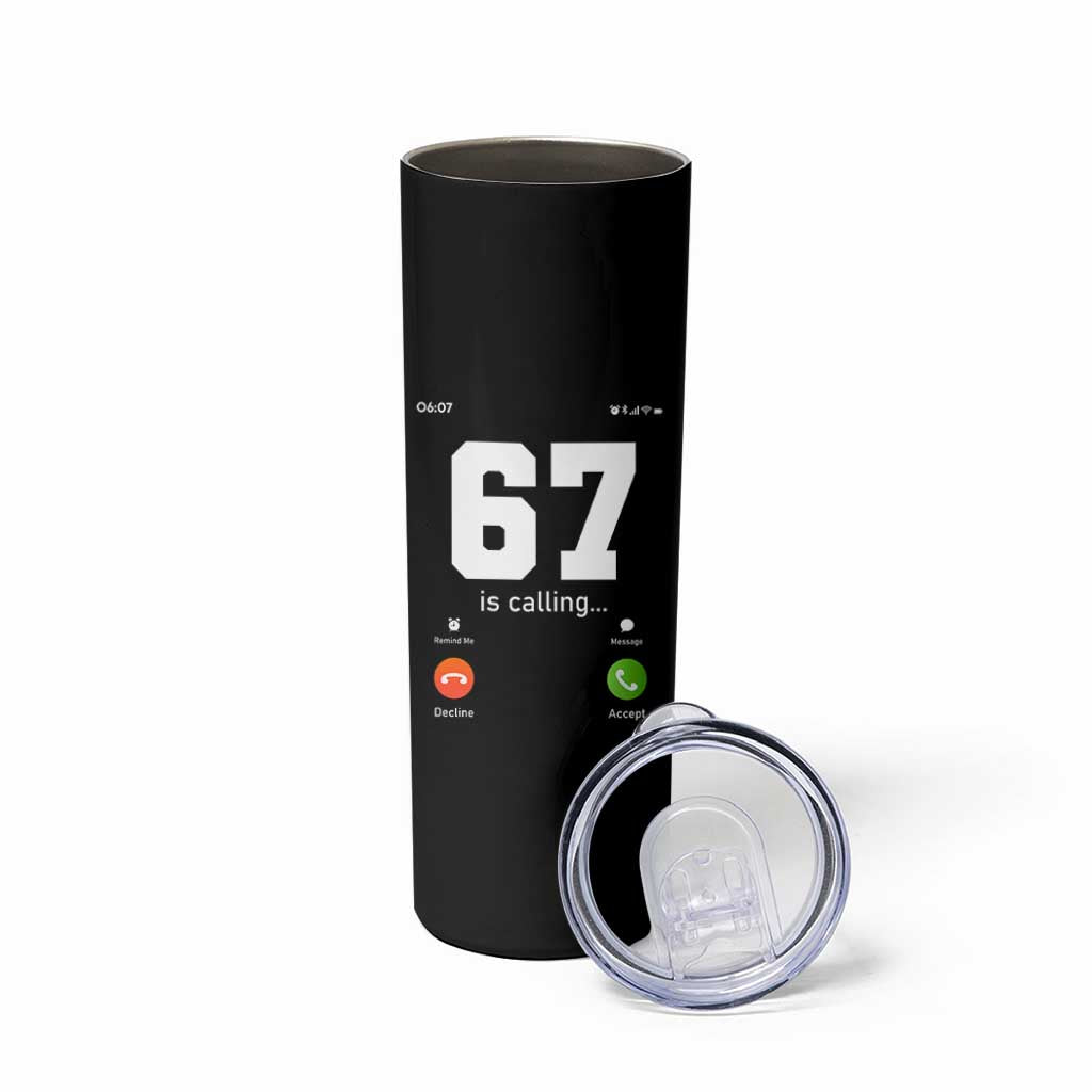 67 Is Calling Meme Skinny Tumbler Funny Six Seven Phone Call Screen - Wonder Print Shop