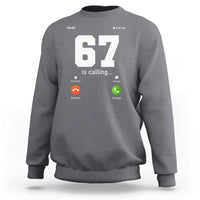 67 Is Calling Meme Sweatshirt Funny Six Seven Phone Call Screen - Wonder Print Shop