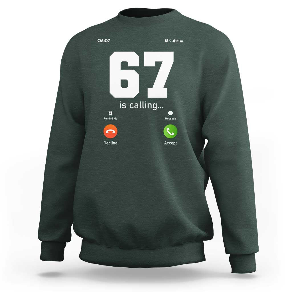 67 Is Calling Meme Sweatshirt Funny Six Seven Phone Call Screen - Wonder Print Shop