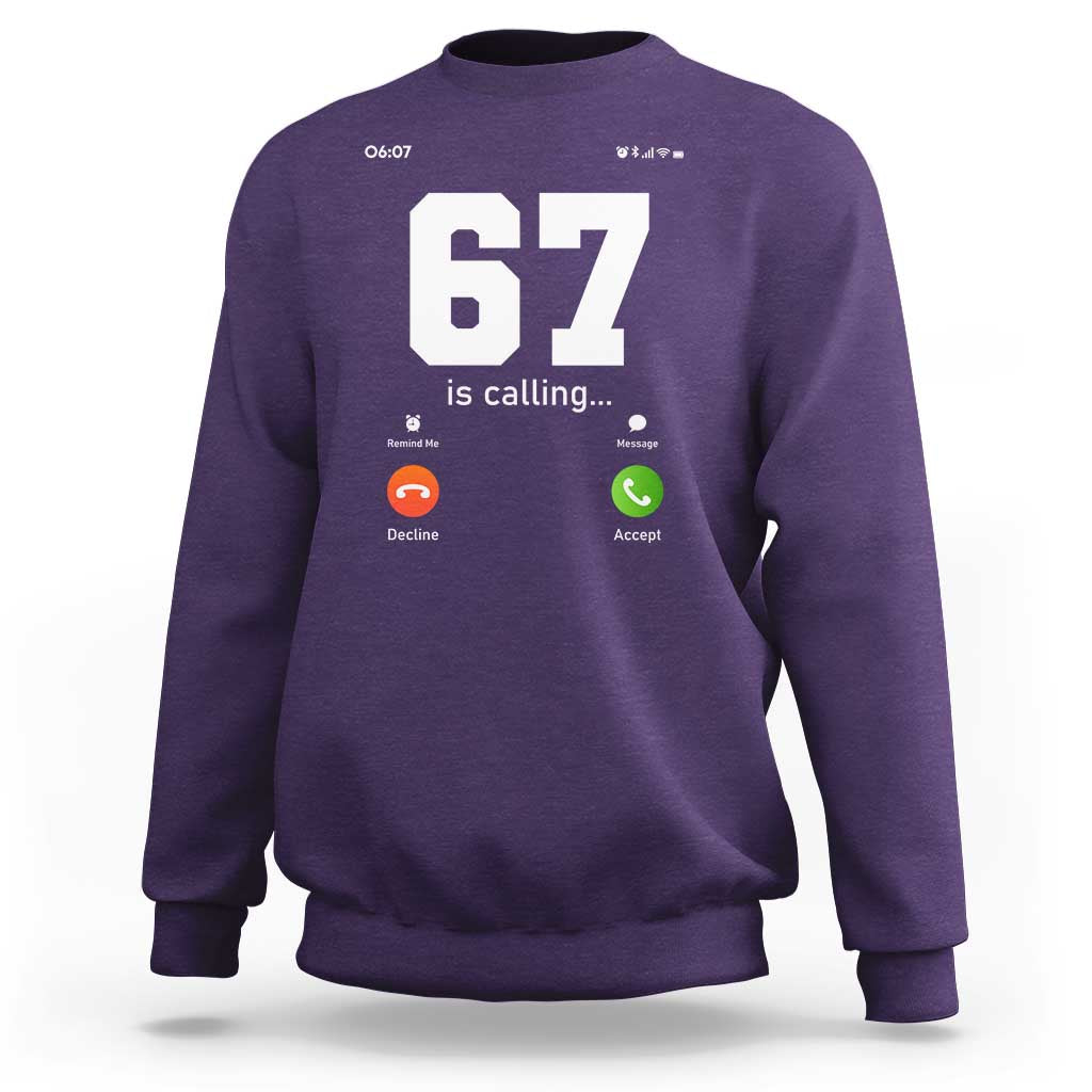 67 Is Calling Meme Sweatshirt Funny Six Seven Phone Call Screen - Wonder Print Shop