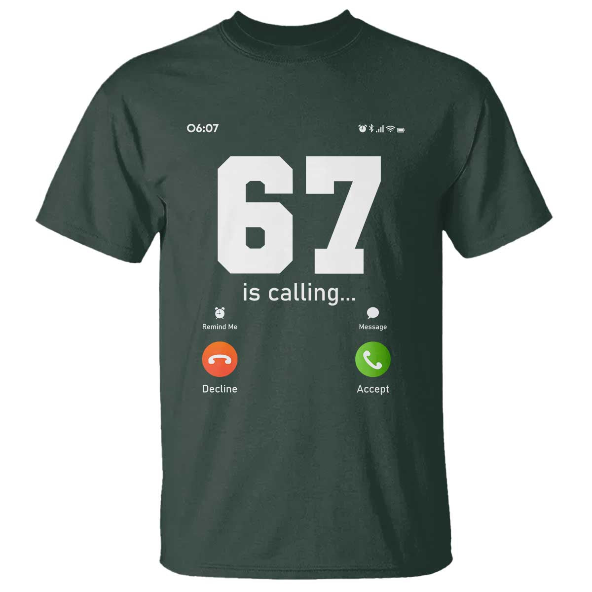 67 Is Calling Meme T Shirt Funny Six Seven Phone Call Screen - Wonder Print Shop
