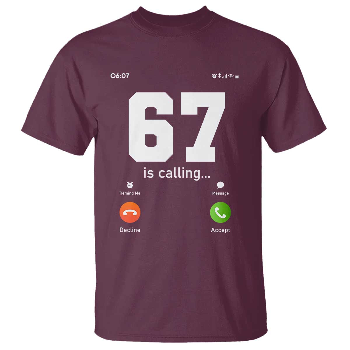 67 Is Calling Meme T Shirt Funny Six Seven Phone Call Screen - Wonder Print Shop
