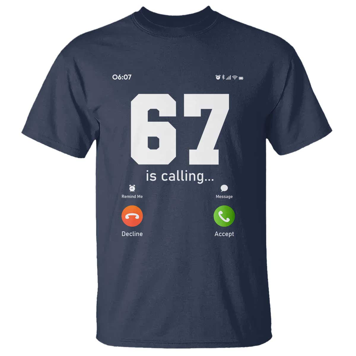 67 Is Calling Meme T Shirt Funny Six Seven Phone Call Screen - Wonder Print Shop