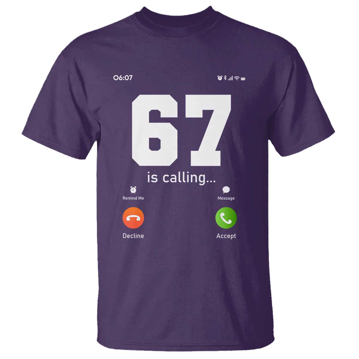 67 Is Calling Meme T Shirt Funny Six Seven Phone Call Screen - Wonder Print Shop