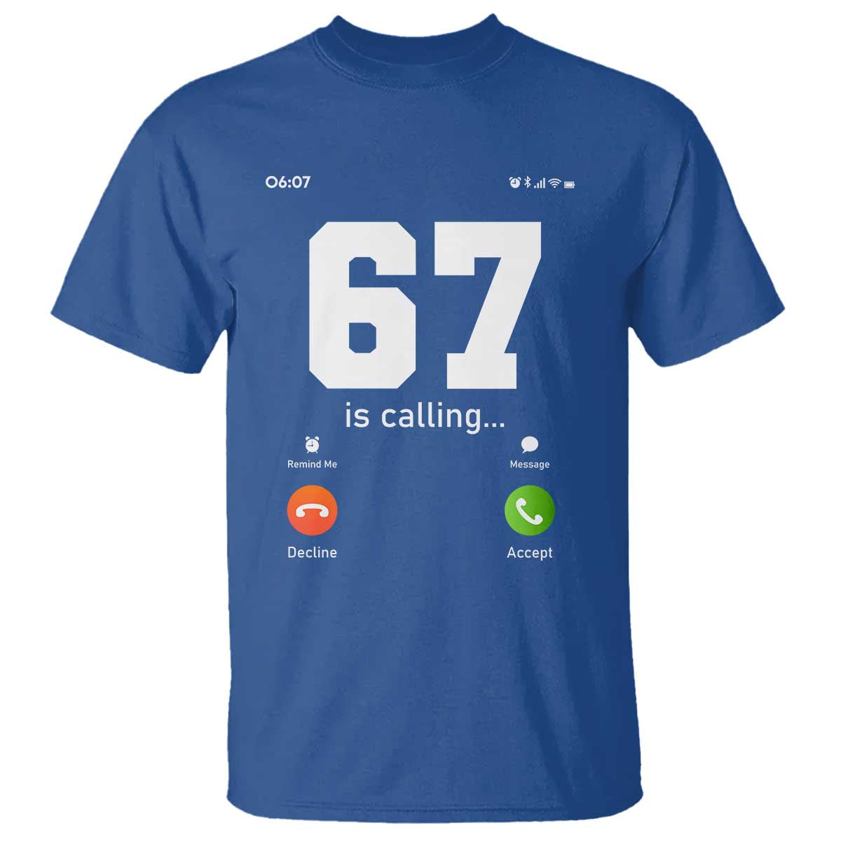 67 Is Calling Meme T Shirt Funny Six Seven Phone Call Screen - Wonder Print Shop