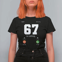 67 Is Calling Meme T Shirt For Women Funny Six Seven Phone Call Screen - Wonder Print Shop