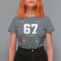 67 Is Calling Meme T Shirt For Women Funny Six Seven Phone Call Screen - Wonder Print Shop
