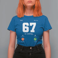 67 Is Calling Meme T Shirt For Women Funny Six Seven Phone Call Screen - Wonder Print Shop