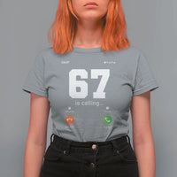 67 Is Calling Meme T Shirt For Women Funny Six Seven Phone Call Screen - Wonder Print Shop