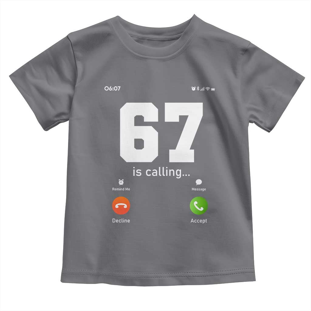 67 Is Calling Meme Toddler T Shirt Funny Six Seven Phone Call Screen - Wonder Print Shop