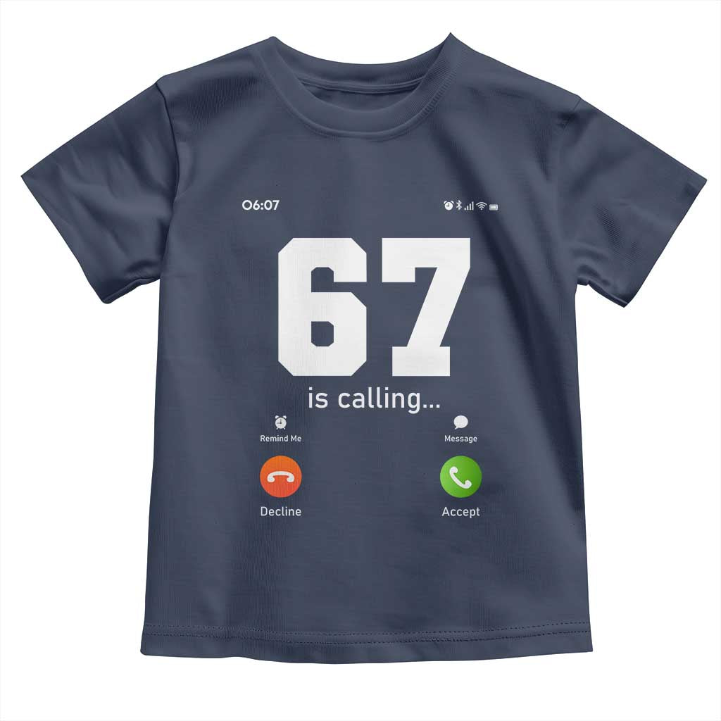 67 Is Calling Meme Toddler T Shirt Funny Six Seven Phone Call Screen - Wonder Print Shop