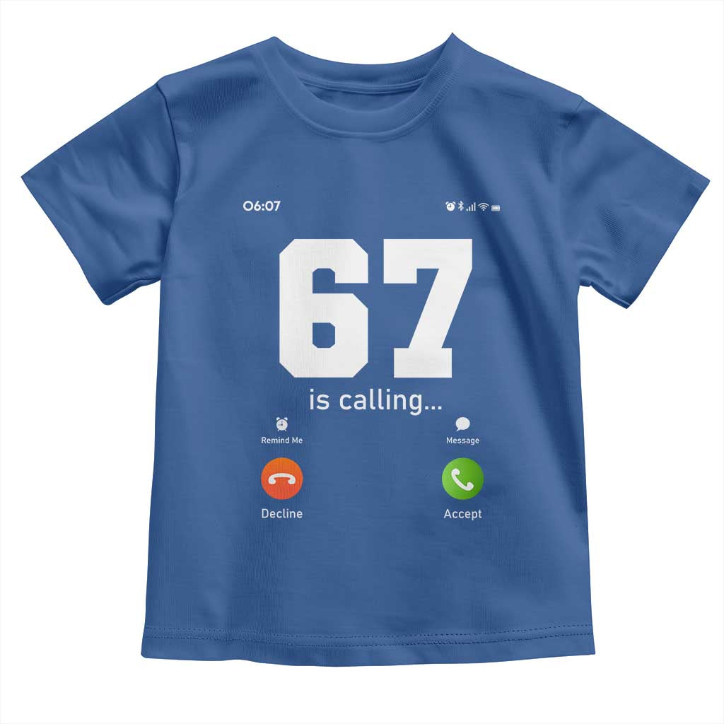 67 Is Calling Meme Toddler T Shirt Funny Six Seven Phone Call Screen - Wonder Print Shop