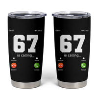 67 Is Calling Meme Tumbler Cup Funny Six Seven Phone Call Screen - Wonder Print Shop