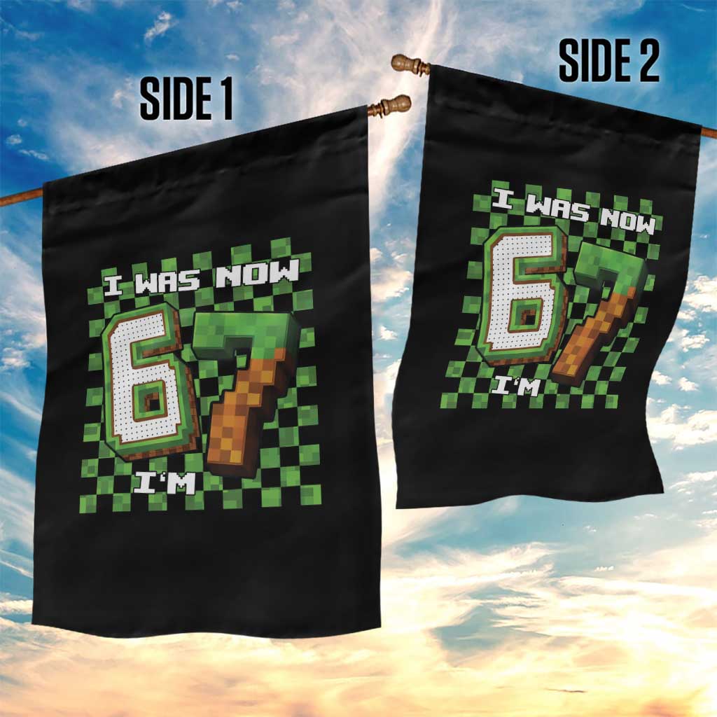 I Was 6 Now I'm 7 Birthday Meme Garden Flag Pixel Style 67 Gamer Six Seven Joke - Wonder Print Shop