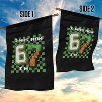 I Was 6 Now I'm 7 Birthday Meme Garden Flag Pixel Style 67 Gamer Six Seven Joke - Wonder Print Shop