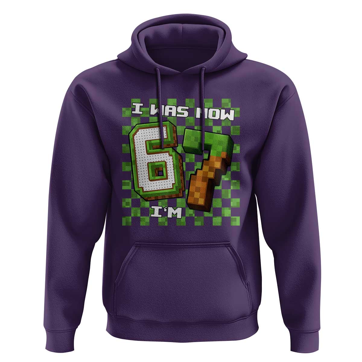 I Was 6 Now I'm 7 Birthday Meme Hoodie Pixel Style 67 Gamer Six Seven Joke - Wonder Print Shop