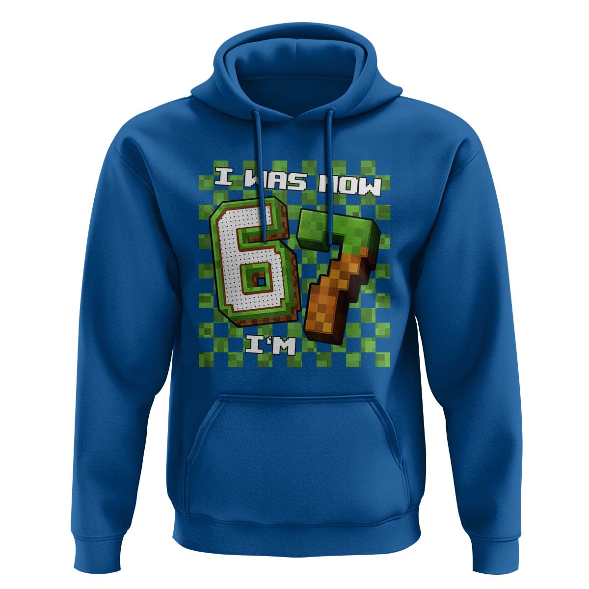 I Was 6 Now I'm 7 Birthday Meme Hoodie Pixel Style 67 Gamer Six Seven Joke - Wonder Print Shop