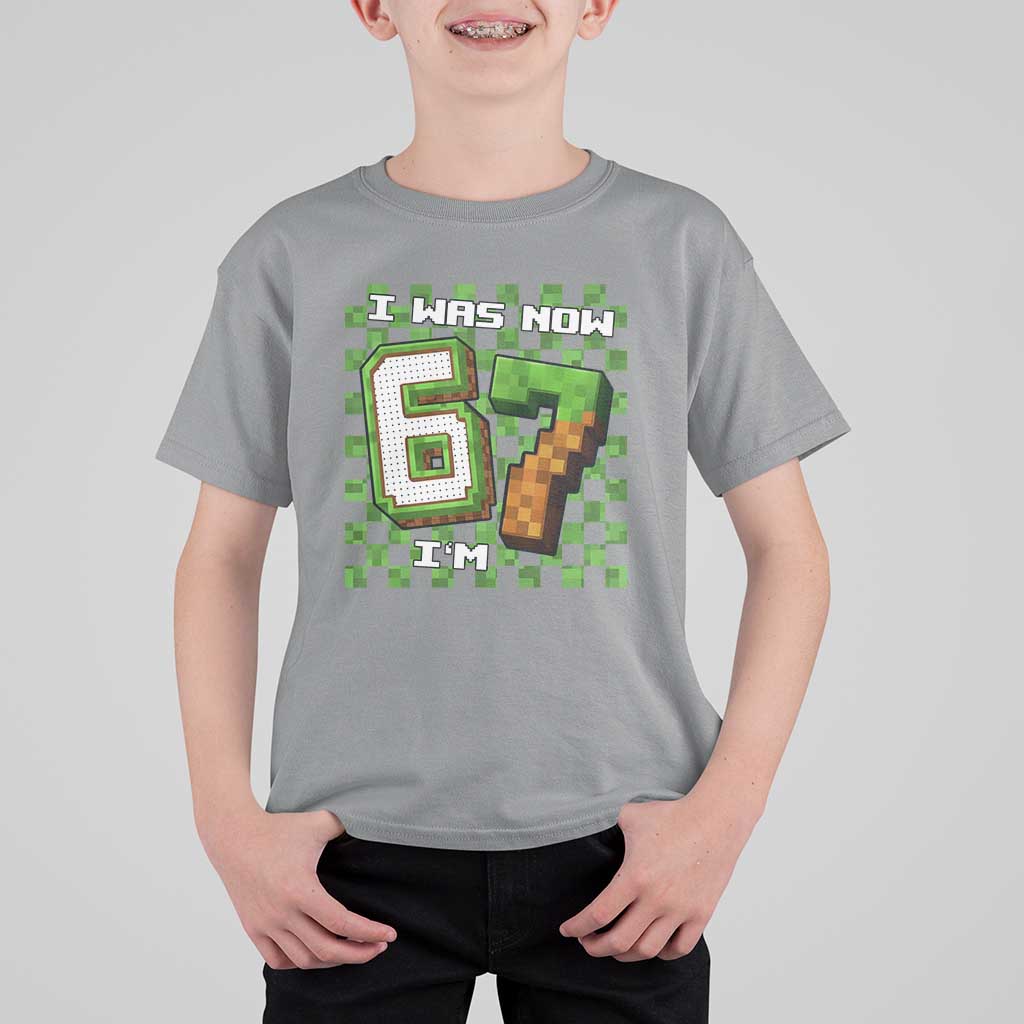 I Was 6 Now I'm 7 Birthday Meme T Shirt For Kid Pixel Style 67 Gamer Six Seven Joke - Wonder Print Shop