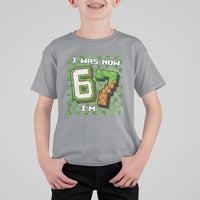 I Was 6 Now I'm 7 Birthday Meme T Shirt For Kid Pixel Style 67 Gamer Six Seven Joke - Wonder Print Shop